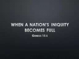 When a nation’s iniquity becomes full