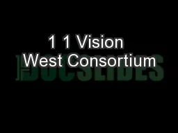 1 1 Vision West Consortium