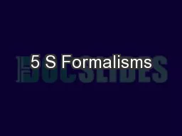 5 S Formalisms