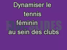 Dynamiser le tennis féminin       au sein des clubs