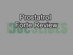 Prostatrol Forte Review