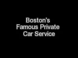 Boston’s Famous Private Car Service
