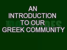 AN INTRODUCTION TO OUR GREEK COMMUNITY