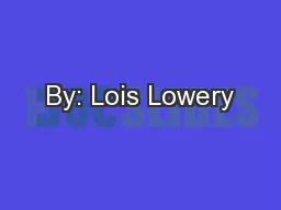By: Lois Lowery