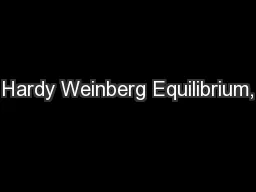 Hardy Weinberg Equilibrium,