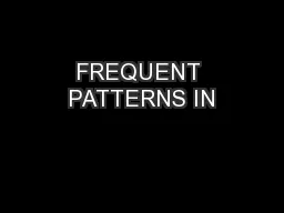FREQUENT PATTERNS IN