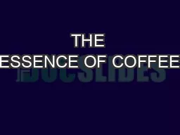 THE ESSENCE OF COFFEE