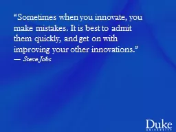 “Sometimes when you innovate, you make mistakes. It is be