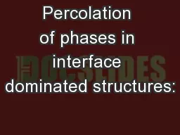Percolation of phases in interface dominated structures: