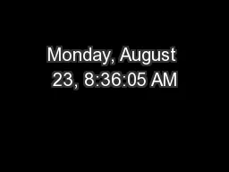 Monday, August 23, 8:36:05 AM
