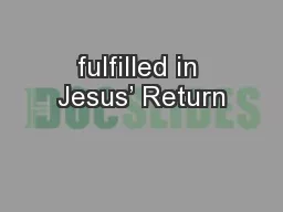Fulfilled in Jesus’ Return