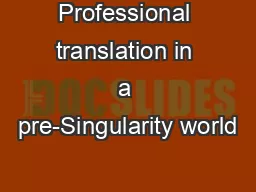 Professional translation in a pre-Singularity world