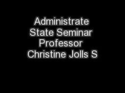Administrate State Seminar Professor Christine Jolls S