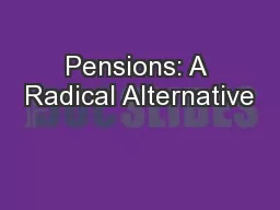 Pensions: A Radical Alternative