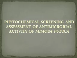 PHYTOCHEMICAL SCREENING AND ASSESSMENT OF ANTIMICROBIAL ACT