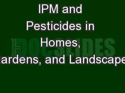 IPM and Pesticides in Homes, Gardens, and Landscapes