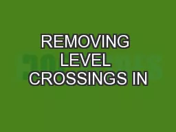 REMOVING LEVEL CROSSINGS IN