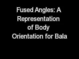 Fused Angles: A Representation of Body Orientation for Bala