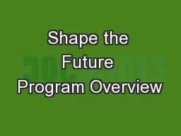 Shape the Future Program Overview