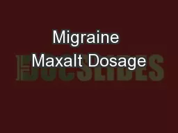 Migraine Maxalt Dosage
