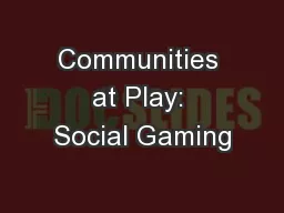 Communities at Play: Social Gaming