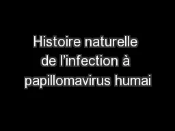 Histoire naturelle de l’infection à papillomavirus humai