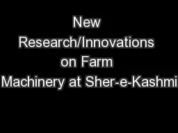 New Research/Innovations on Farm Machinery at Sher-e-Kashmi