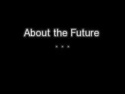 About the Future . . .