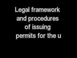 Legal framework and procedures of issuing permits for the u