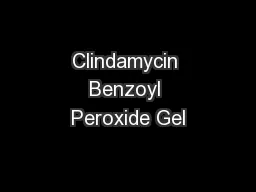 Clindamycin Benzoyl Peroxide Gel