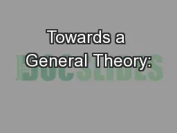 Towards a General Theory: