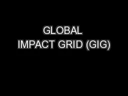 GLOBAL IMPACT GRID (GIG)