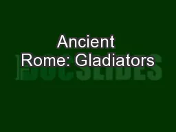 Ancient Rome: Gladiators
