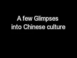 A few Glimpses into Chinese culture