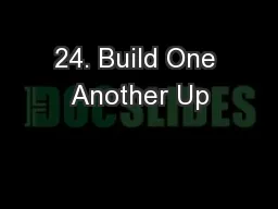 24. Build One Another Up