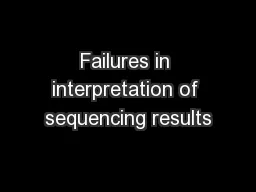 Failures in interpretation of sequencing results