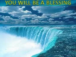 YOU WILL BE A BLESSING