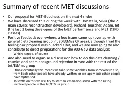 Summary of recent MET discussions