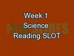 Week 1 Science Reading SLOT