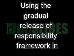 Using the gradual release of responsibility framework in
