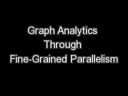 Graph Analytics Through Fine-Grained Parallelism
