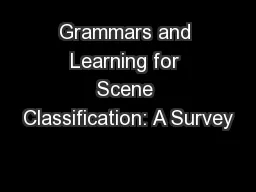 Grammars and Learning for Scene Classification: A Survey