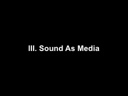 III. Sound As Media