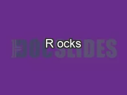 R ocks
