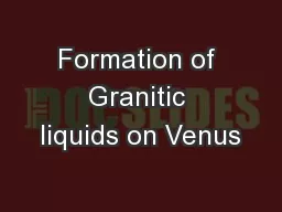 Formation of Granitic liquids on Venus
