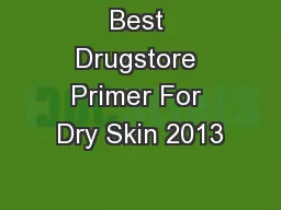 Best Drugstore Primer For Dry Skin 2013
