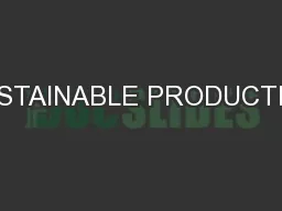 SUSTAINABLE PRODUCTION