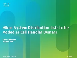 Allow System Distribution Lists to be Added as Call Handler