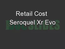 Retail Cost Seroquel Xr Evo