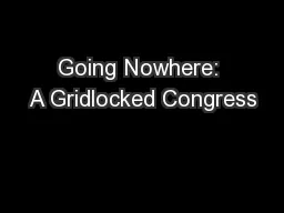 Going Nowhere: A Gridlocked Congress